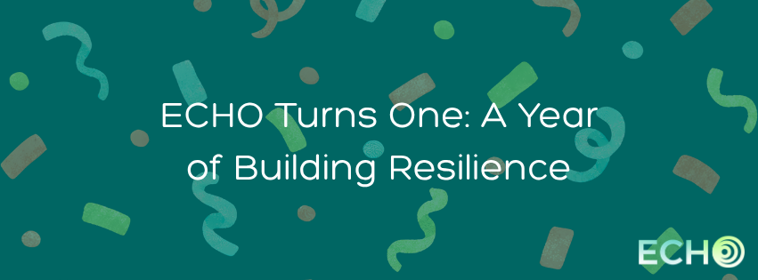 ECHO Turns One A Year of Building Resilience (1)